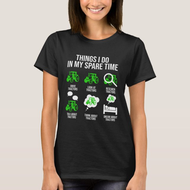 Camiseta Things I Do In My Spare Time Tractor (Frente)