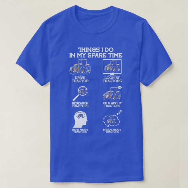 Camiseta Things I Do In My Spare Time Tractor Farmers  (Frente do Design)