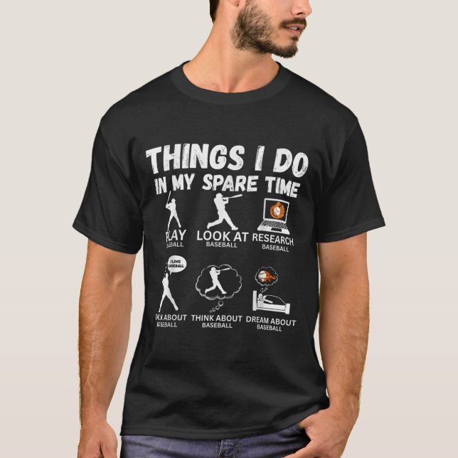 Camiseta Things I Do Spare Time Baseball Funny Player Men W (Frente)