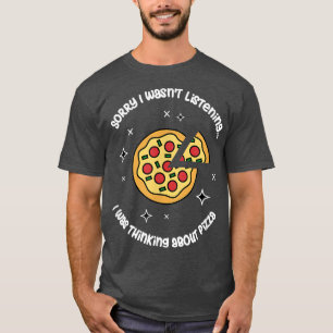 Camiseta Thinking About Pizza Italian Food Pizza Maker 3209