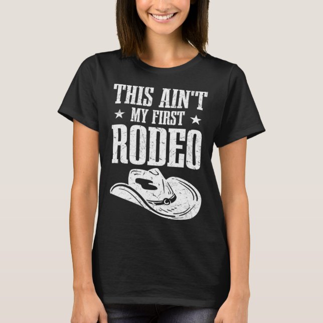 Camiseta This Aint My First Rodeo (Frente)