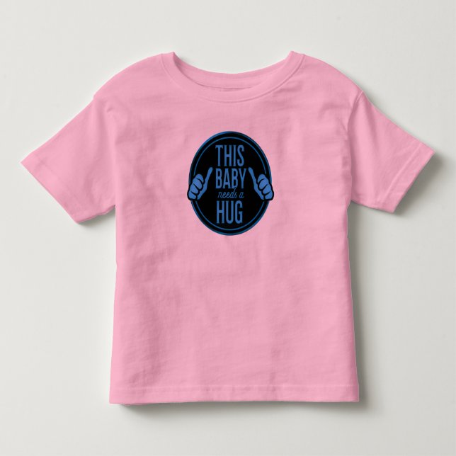 Camiseta this baby needs a hug (Frente)