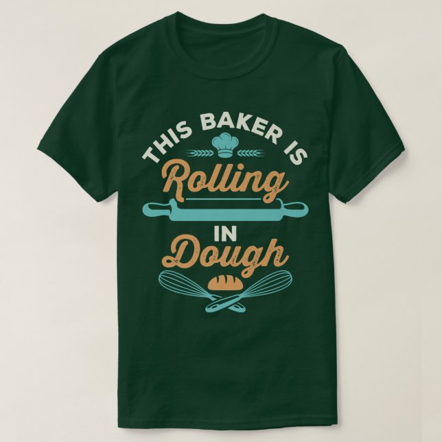 Camiseta This Baker is Rolling in Dough Funny Baking Bake P (Frente do Design)
