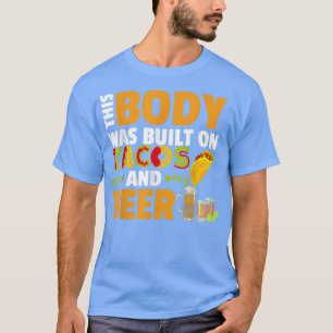 Camiseta This Body Was Built On Tacos And Beer Funny Drinko