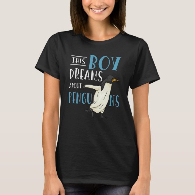 Camiseta This Boy Dreams About Penguins For Penguin (Frente)