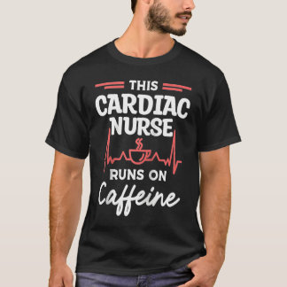 Camiseta This Cardiac Nurse Runs On Caffeine Cardiologist C