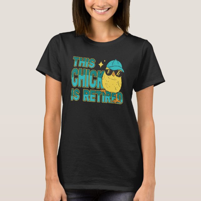Camiseta This Chick is retired Women Retirement (Frente)