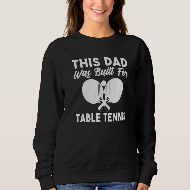 Camiseta This Dad was built for Table Tennis Dad   (Frente)