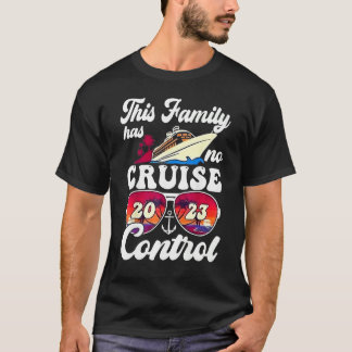 Camiseta This Family Cruise Has No Control 2023  Vacay Matc