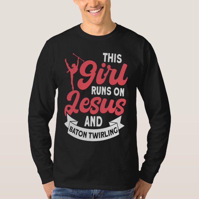 Camiseta This Girl Runs on Jesus and Baton Twirling  5 (Frente)