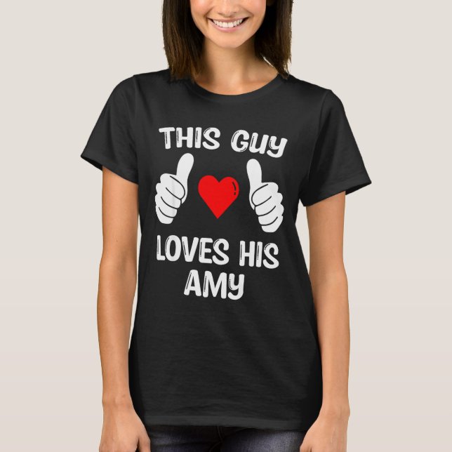 Camiseta This Guy Loves His Amy Girlfriend Wife Valentine's (Frente)