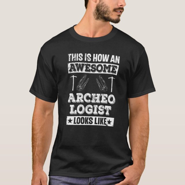 Camiseta This Is How An Awesome Archeologist Looks Like Arc (Frente)