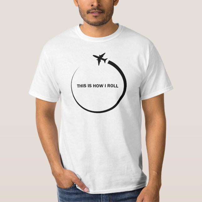 Camiseta This is How i Roll - Aviation  (Frente)