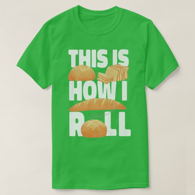 Camiseta This Is How I Roll Baking Design For Bakers  (Frente do Design)