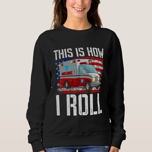 Camiseta This Is How I Roll EMT Paramedic EMS Ambulance Ame (Frente)
