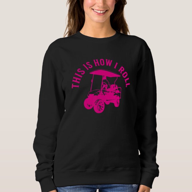 Camiseta This Is How I Roll  Golf Cart Humor Design (Frente)