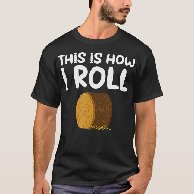 Camiseta This is How I Roll Hay Bale Farming Gift  (Frente)