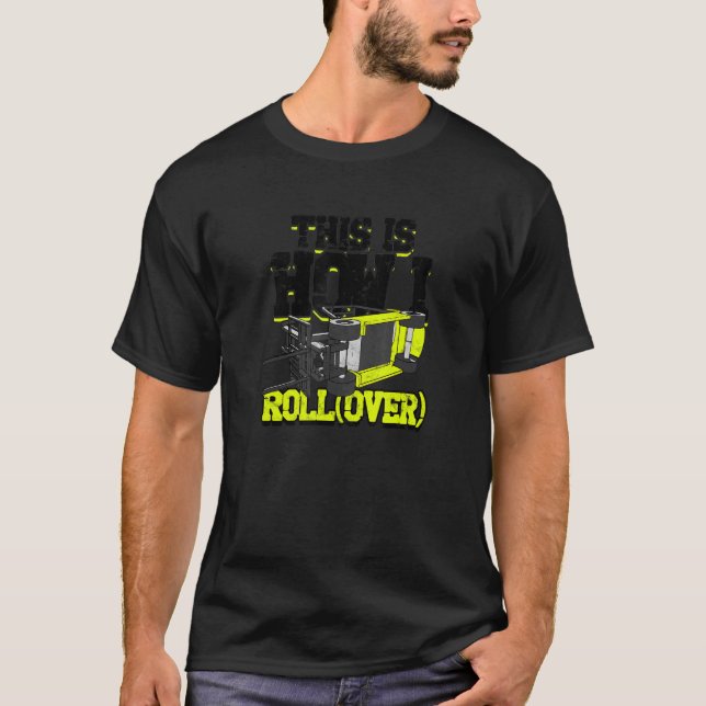 Camiseta This is How I Roll over forklift (Frente)
