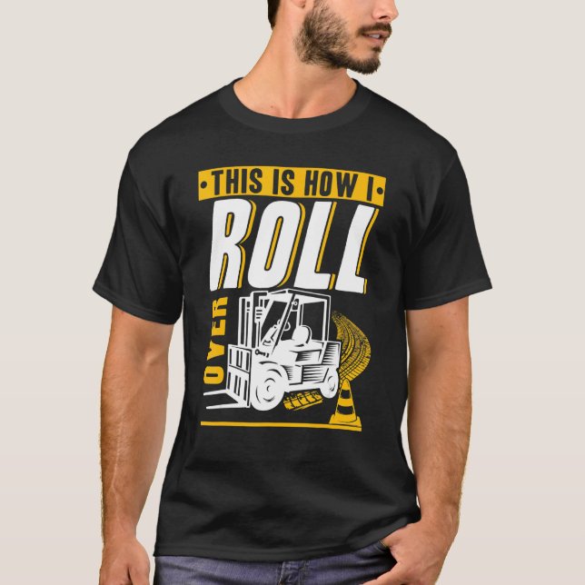 Camiseta This is how I roll over Forklift Operator Warehous (Frente)