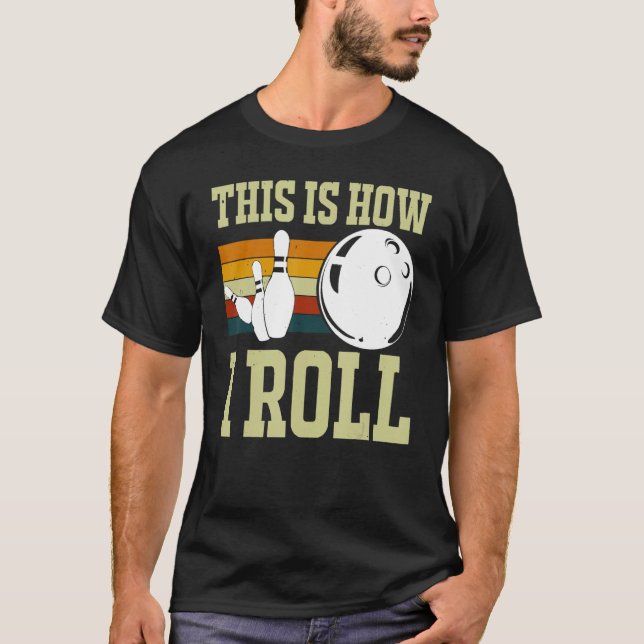 Camiseta This Is How I Roll Retro Bowling Bowler Funny Wome (Frente)
