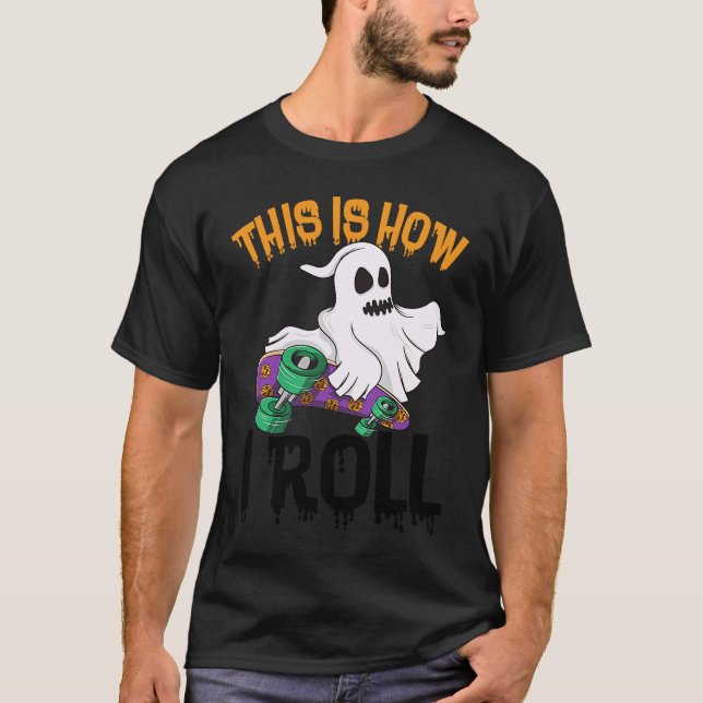 Camiseta This Is How I Roll  Women Ghost Scary Halloween Da (Frente)