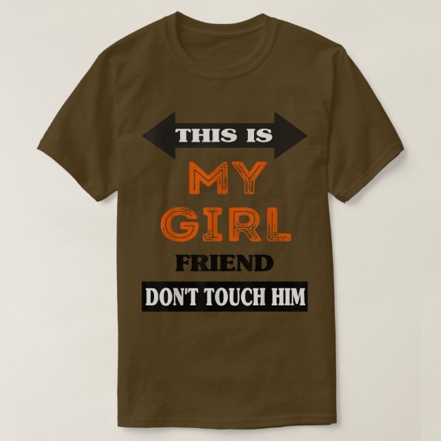 Camiseta This is My Girlfriend Don't Touch Him  (Frente do Design)