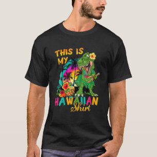 Camiseta This Is My Hawaiian Dinosaur T Rex Summer Gift Boy