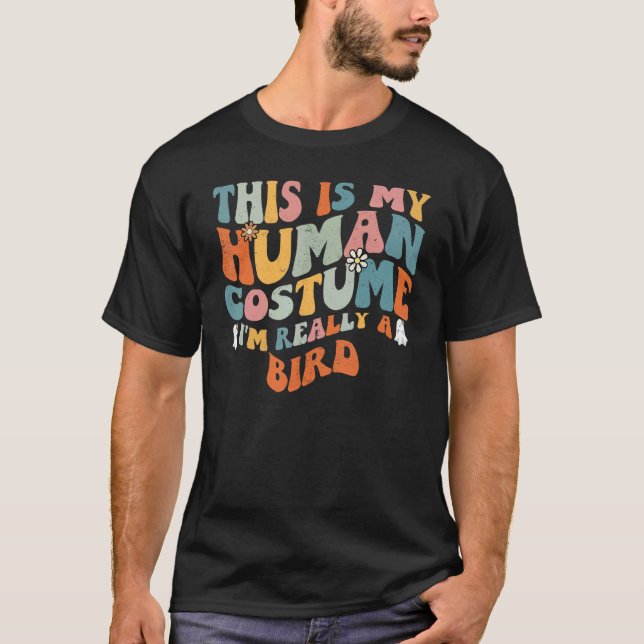 Camiseta This Is My Human Costume I'm Really A Bird Retro G (Frente)