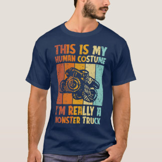 Camiseta This Is My Human Costume Im Really A Monster Truck