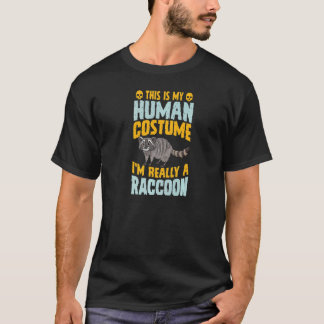 Camiseta This Is My Human Costume I'm Really A Raccoon Hall