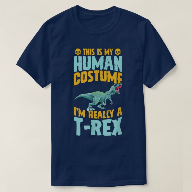 Camiseta This Is My Human Costume Im Really A T-Rex Dinosau (Frente do Design)