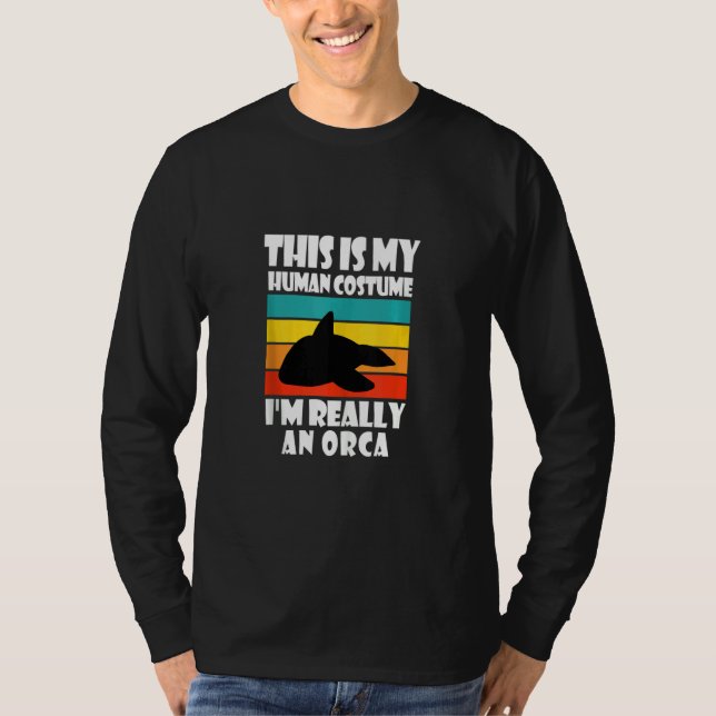 Camiseta This Is My Human Costume I'm Really An Orca  Orca  (Frente)