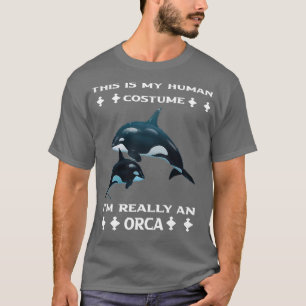 Camiseta This is My Human Costume Ix27m Really An Orca Whal
