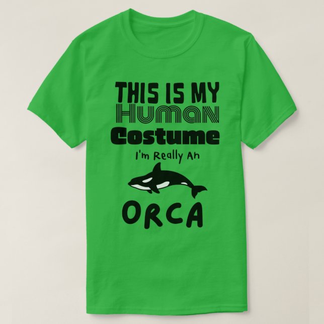 Camiseta This is My Human Costume Ix27m Really An Orca Whal (Frente do Design)
