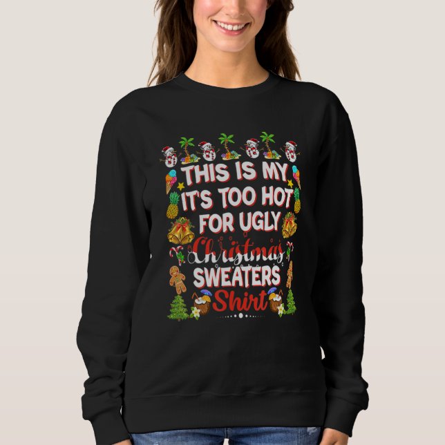 Camiseta This Is My It's Too Hot For Ugly Christmas Sweater (Frente)