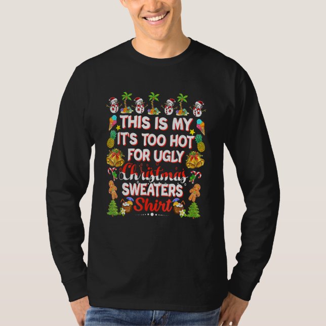 Camiseta This Is My It's Too Hot For Ugly Christmas Sweater (Frente)