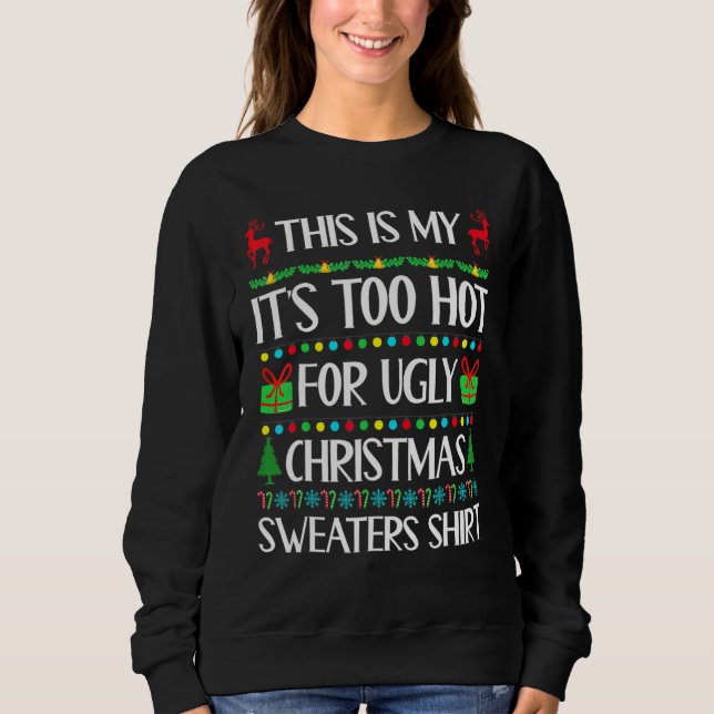 Camiseta This Is My It's Too Hot For Ugly Christmas Sweater (Frente)