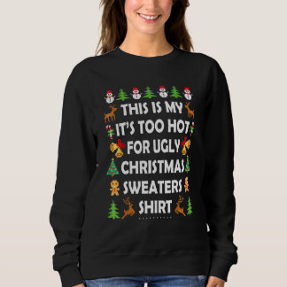 Camiseta This Is My It's Too Hot For Ugly Christmas Sweater