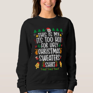 Camiseta This is my it's too hot for ugly sweaters