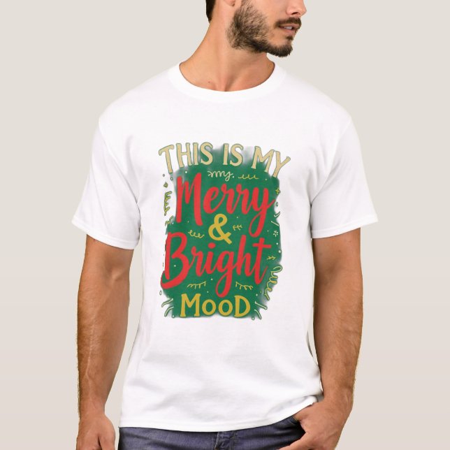 Camiseta This is my Merry and Bright mood (Frente)