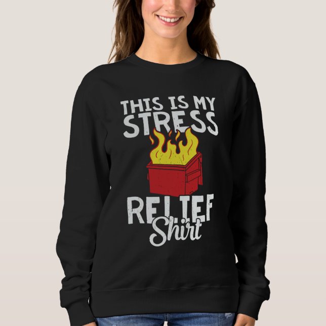 Camiseta This is my stress relief dumpster fire (Frente)