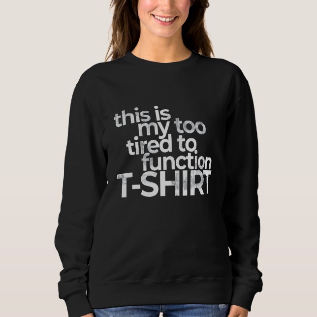 Camiseta This Is My Too Tired To Function Costume  Humor (Frente)