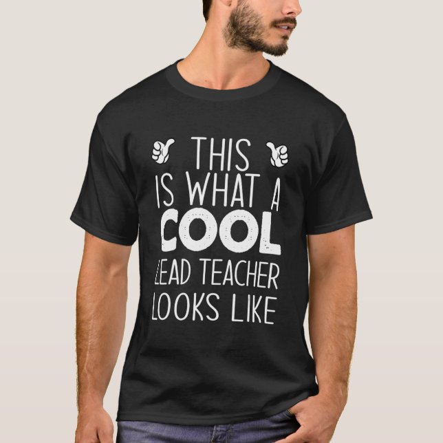 Camiseta This Is What A Cool Lead Teacher Looks Like (Frente)