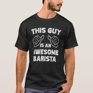 Camiseta This is what an awesome Barista look like