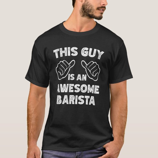 Camiseta This is what an awesome Barista look like (Frente)