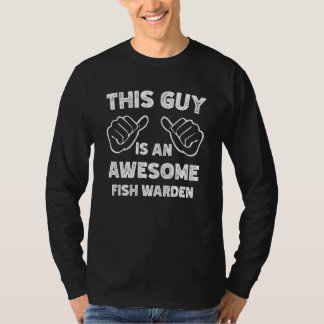 Camiseta This is what an awesome Fish warden look like