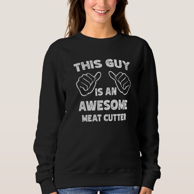 Camiseta This is what an awesome Meat cutter look like   (Frente)
