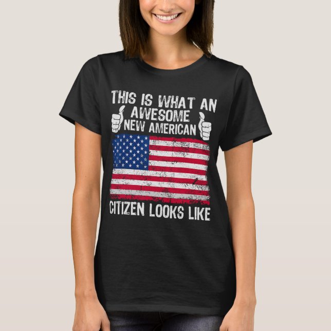 Camiseta This Is What An Awesome New American Citizen Looks (Frente)