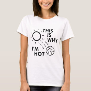Camiseta This Is Why I'm Hot