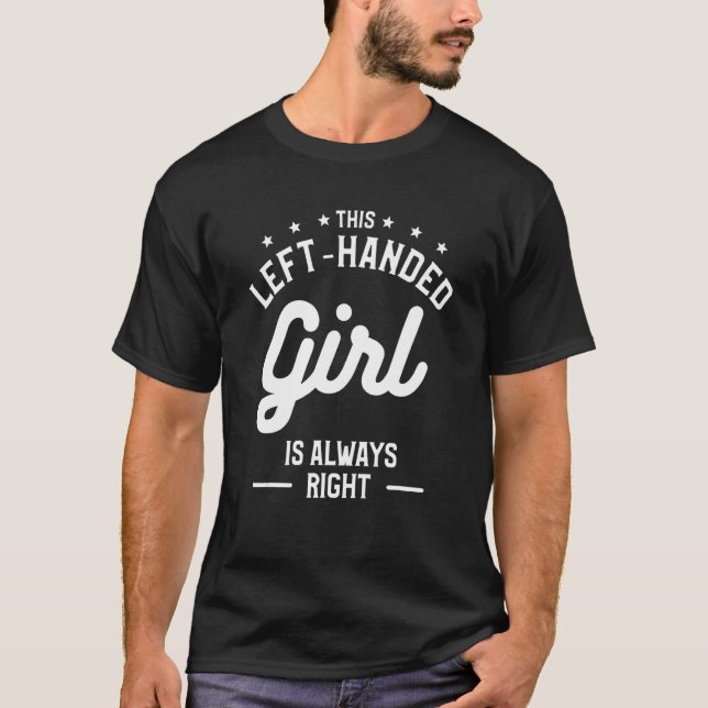 Camiseta This Left-Handed Girl Is Always Right Funny Lefty_ (Frente)